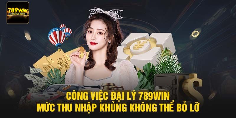 Hợp tác đại lý 789win có hoa hồng cao